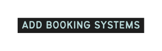 add booking systems