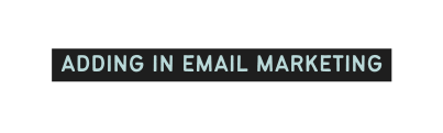 adding in email marketing